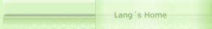 Lang´s Home